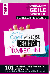 #VerdammtGeileSprüche SCHLECHTE LAUNE. Egal was es ist, ich bin dagegen