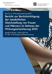 Bericht zur Berücksichtigung der tatsächlichen Gleichstellung von Frauen und Männern im Rahmen der Wirkungsorientierung 2022 gemäß § 68 Abs. 5 BHG 2013 iVm § 7 Abs. 5 Wirkungscontrollingverordnung