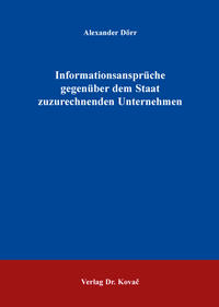 Informationsansprüche gegenüber dem Staat zuzurechnenden Unternehmen