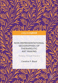 Non-Representational Geographies of Therapeutic Art Making