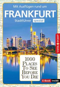 Reiseführer Frankfurt. Stadtführer inklusive Ebook. Ausflugsziele, Sehenswürdigkeiten, Restaurant &amp; Hotels uvm.