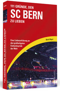 111 Gründe, den SC Bern zu lieben