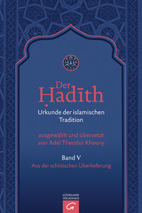 Der Hadith. Quelle der islamischen Tradition / Aus der schiitischen Überlieferung