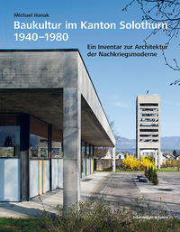 Baukultur im Kanton Solothurn 1940–1980