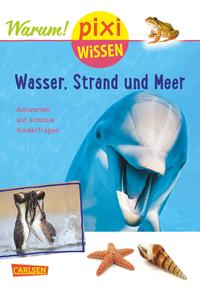 Pixi Wissen 95: Wasser, Strand und Meer (mit Fotos)