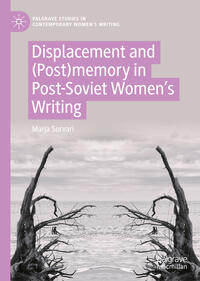 Displacement and (Post)memory in Post-Soviet Women’s Writing