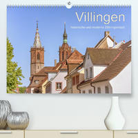 Villingen - historische und moderne Zähringerstadt (Premium, hochwertiger DIN A2 Wandkalender 2022, Kunstdruck in Hochglanz)