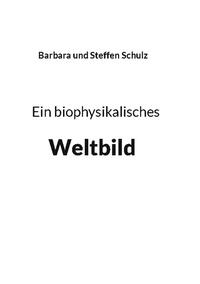 Ein biophysikalisches Weltbild