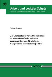 Der Grundsatz der Verhältnismäßigkeit im Arbeitskampfrecht und seine besondere Relevanz für die Rechtmäßigkeit von Unterstützungsstreiks