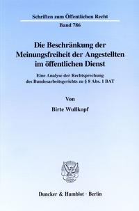 Die Beschränkung der Meinungsfreiheit der Angestellten im öffentlichen Dienst.