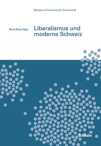 Liberalismus und moderne Schweiz