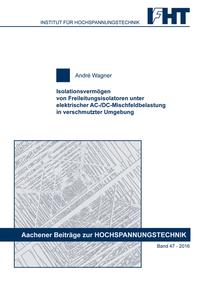 Isolationsvermögen von Freileitungsisolatoren unter elektrischer AC-/DC-Mischfeldbelastung in verschmutzter Umgebung