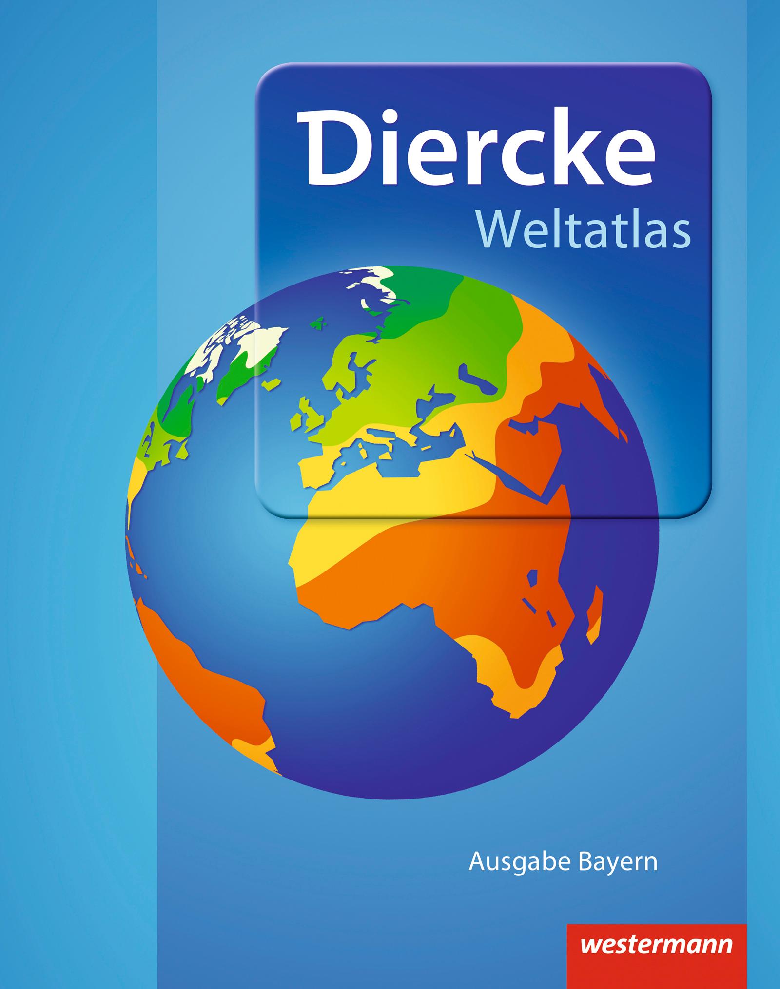 Diercke Weltatlas. Bayern. Aktuelle Ausgabe 2015